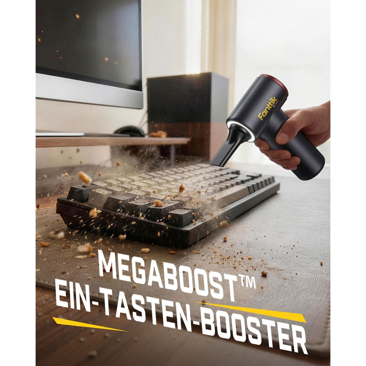 Der Fanttik B11 Pro besitzt die MEGABOOST™ Ein-Tasten-Booster-Funktion. Mit einem Tastendruck aktivieren Sie die maximale Turbo-Windkraft, um hartnäckigen Schmutz und Krümel auf Tastaturen und Schreibtischen schnell wegzublasen.